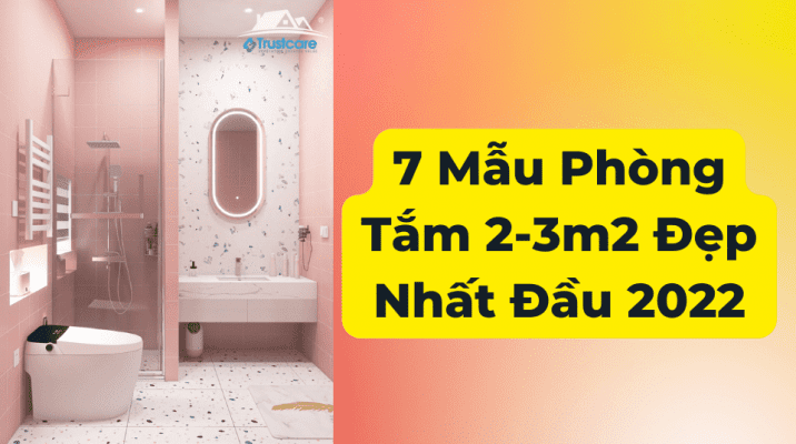 7 mẫu phòng tắm 2-3m2 đẹp nhất đầu 2022